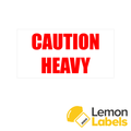 Caution Heavy Packaging Labels
